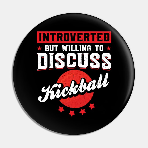 Introverted but willing to discuss Kickball Pin by Peco-Designs