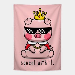 Squeel With It Tapestry