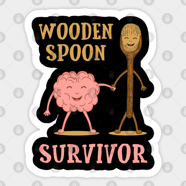 Wooden Spoon Survivor Funny Gift Brain Costume Brain Sticker Teepublic