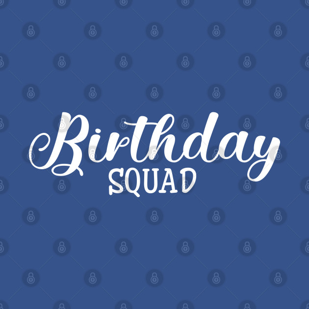 Disover Birthday Squad - Birthday Quote - Birthday Quote - T-Shirt