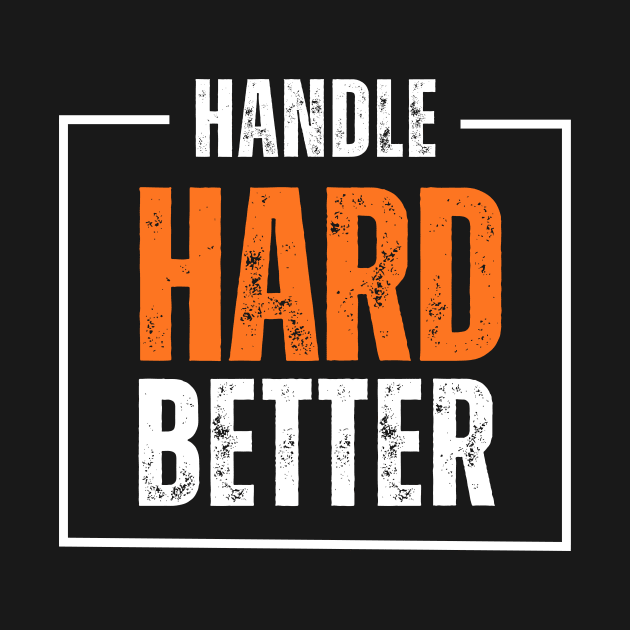 handle hard better by WILLER