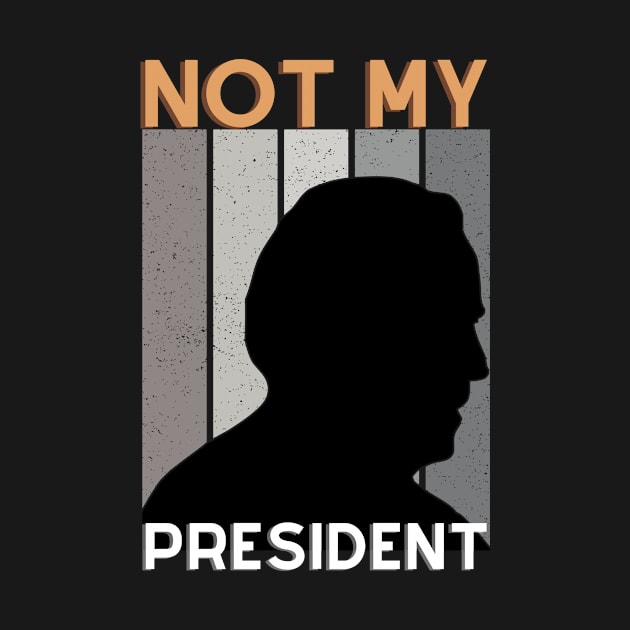 Not my president by Fabled Rags 