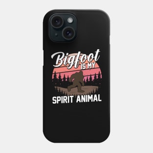 Bigfoot is my spirit animal Phone Case