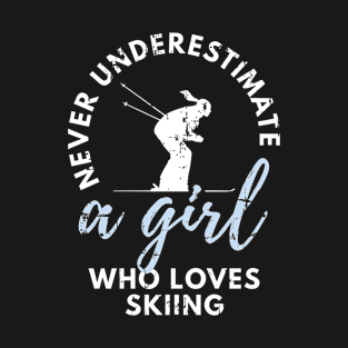 Never Underestimate A Skiing Girl Ski Winter T-Shirt