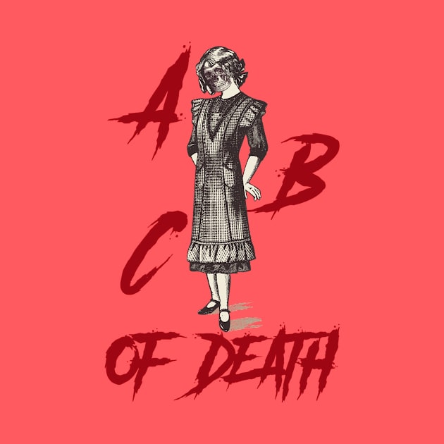 ABC OF DEATH by theanomalius_merch