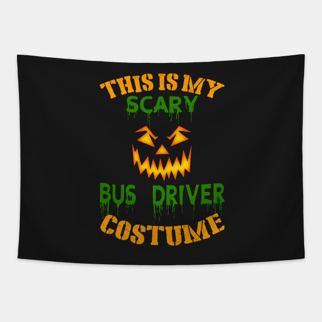 This Is My Scary Bus Driver Costume Tapestry by jeaniecheryll