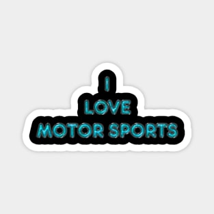 I Love Motor Sports - Turquoise Magnet