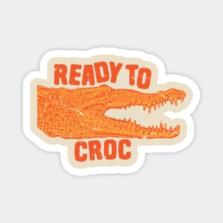 Crocodile joke - ready to croc Magnet