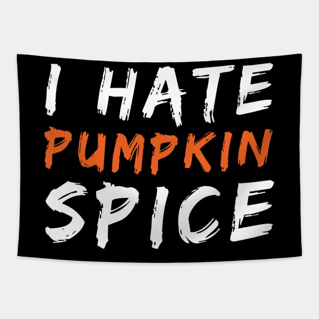 I Hate Pumpkin Spice Funny Halloween Gift Tapestry by zerouss