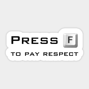 Press F to pay respect - Press F To Pay Respects - Sticker