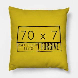 Forgive 70 times 7 Pillow