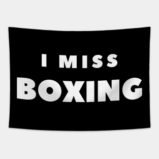 I MISS BOXING Tapestry