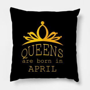 queens are born in april Pillow