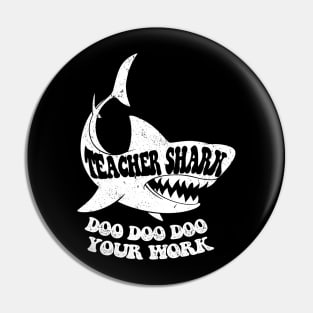 Teacher Shark Doo Doo Doo Your Work Pin