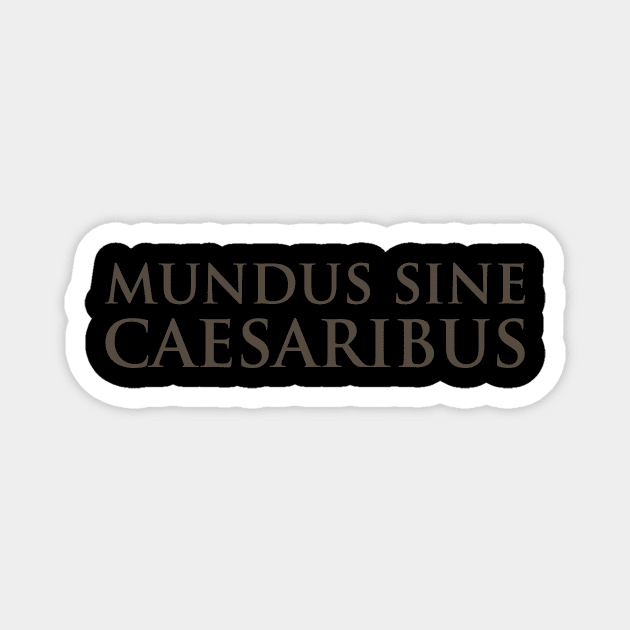 mundus-sine-caesaribus Magnet by ArtistTee ⭐⭐⭐⭐⭐