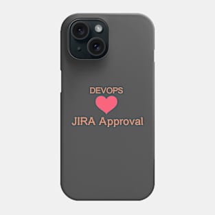 Devops Love JIRA Approval Phone Case