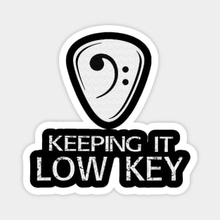 Keep it low key - Bass player Magnet