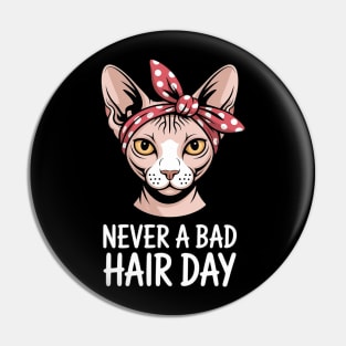 Sphynx Cat Never A Bad Hair Day Sphynx Cat Pin