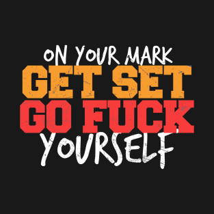 Go Fuck Yourself T-Shirt