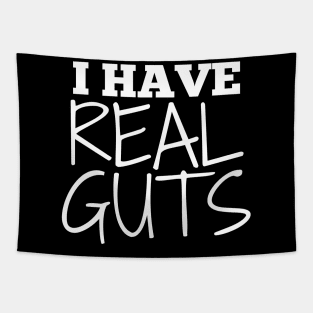 I Have Real Guts Tapestry