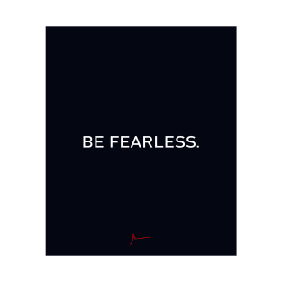 Be Fearless T-Shirt