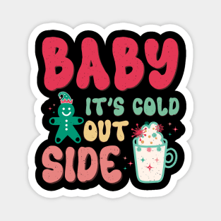 baby its cold outside Magnet