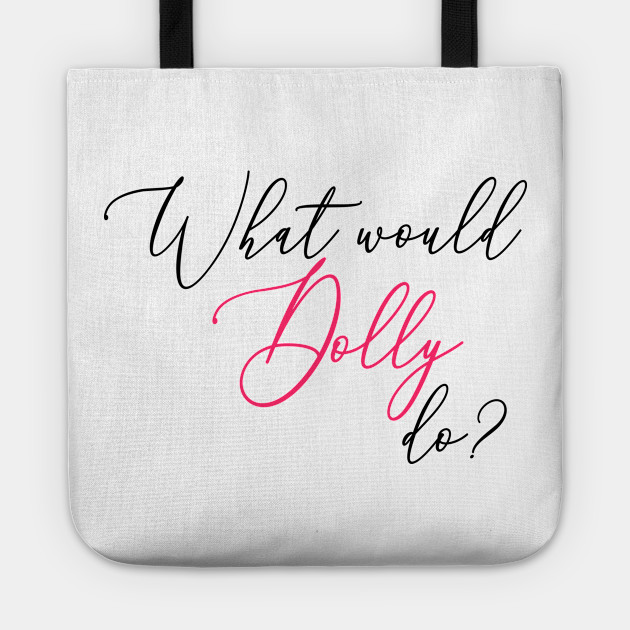 what would dolly do tote