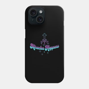 miracles happen t shirt design Phone Case