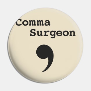 Comma Surgeon Pin