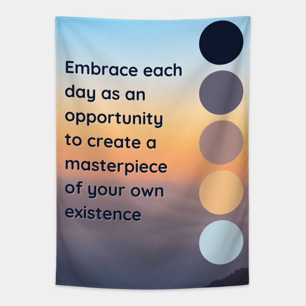 Embrace the day Tapestry by puravidavisions