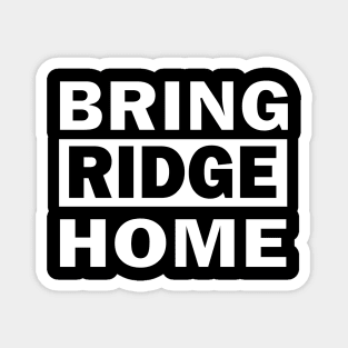 BRING RIDGE HOME Magnet