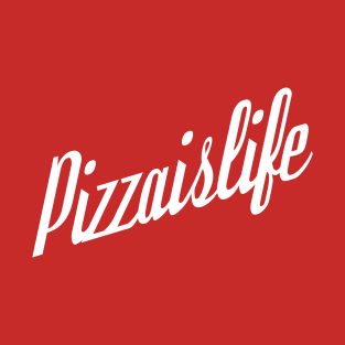 Fancy Pizzaislife T-Shirt