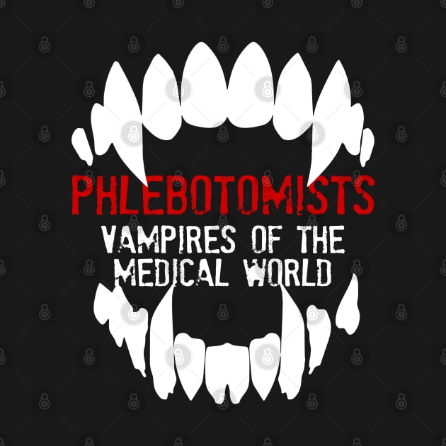 PHLEBOTOMISTS: Vampire of the medical world by ROBZILLA