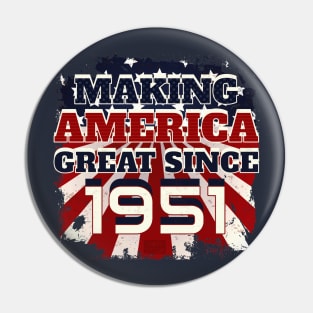 1951 Making America Great Patriotic US Born Birthday Pin