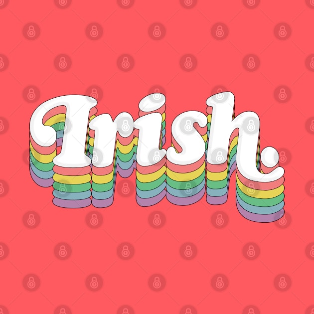 Irish /// Retro Typography Design by DankFutura