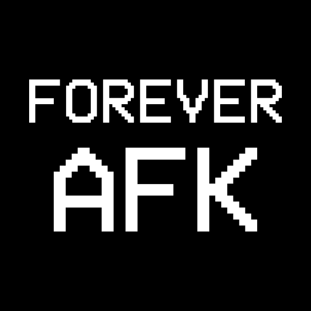 Forever AFK by Pixelkitty