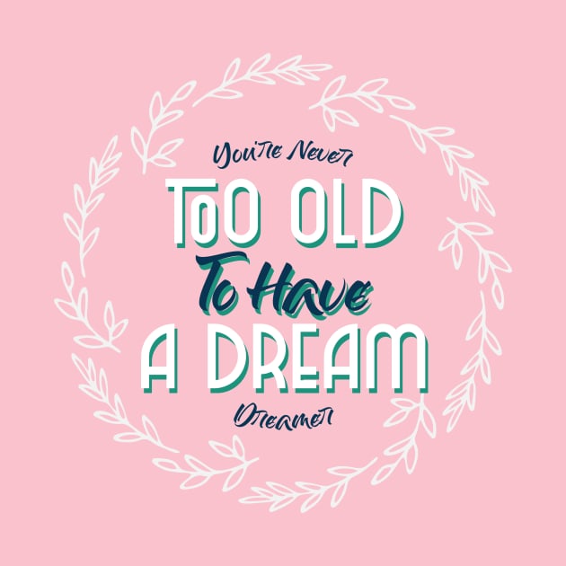 Dreamer Dream Dreams follow your dreams by Tip Top Tee's