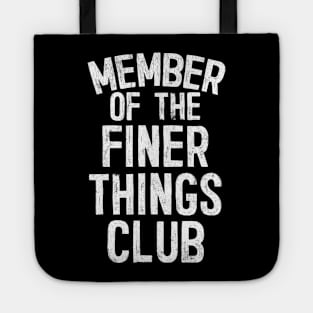 The Finer Things Club Tote