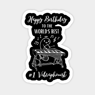 Happy Birthday to World's Best Vibraphonist Vibraphone Player Magnet