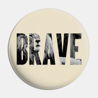 Brave Inspirational Lion Photo B&W Pin