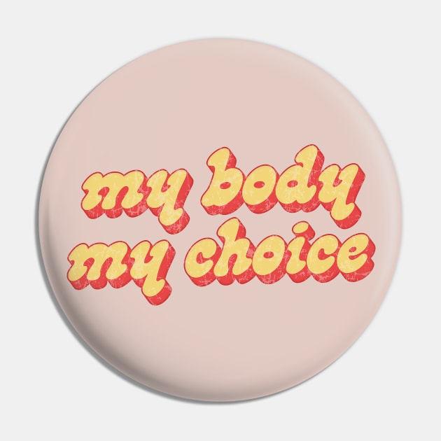 My Body, My Choice /// Feminist Statement Positivity Design Pin by DankFutura