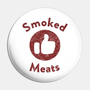 Smoked Meats Meme Pin