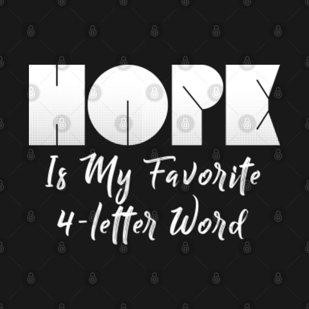 Hope Is My Favorite 4-Letter Word by benyamine