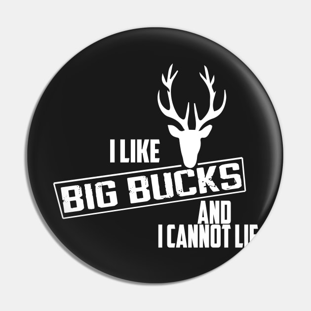 I Like Big Bucks And I Cannot Lie Pin by Marya77