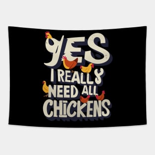 Yes I Really Do Need All These Chickens Tapestry