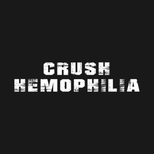 Crush Hemophilia T-Shirt