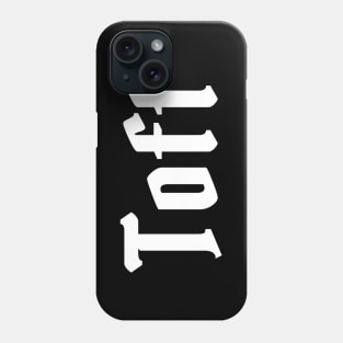 Toff Phone Case