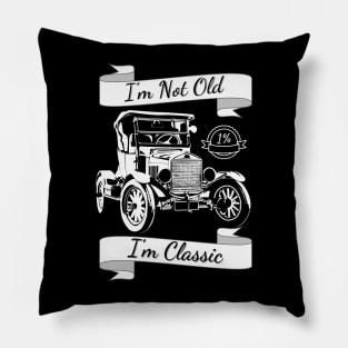 I'm Not Old I'm Classic car shirt style for your gift Pillow