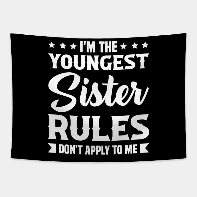 I am The Youngest Sister Rules Don't Apply To Me Tapestry by badrianovic