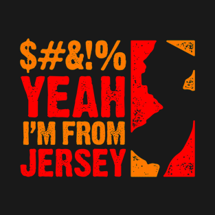 $#&!% Yeah I'm From Jersey T-Shirt